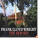 Frank Lloyd Wright The Houses