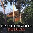 Frank Lloyd Wright The Houses