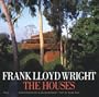 Frank Lloyd Wright The Houses