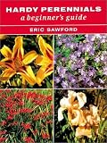 Hardy Perennials: A Beginner's Guide