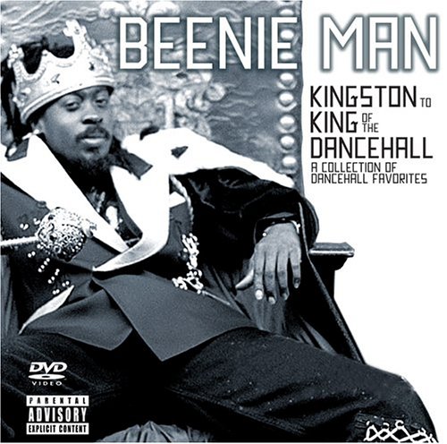Beenie Man - Kingston To King Of The Dancehall : A Collection Of Dancehall Favorites - Zortam Music