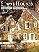 Stone Houses: Traditional Homes of Pennsylvania's Bucks County and Brandywine Valley