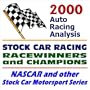 2000 Auto Racing Analysis Stock Car Racing Racewinners and Champions : NASCAR and other Stock Car Motorsport Series