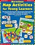 Marvelous Map Activities for Young Learners: Easy Reproducible Activities That Introduce Important Map and Geography Skills, and Help Kids Explore Their Neighborhood, Community, and Beyond
