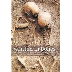 Written in Bones: How Human Remains Unlock the Secrets of the Dead