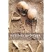 Written in Bones: How Human Remains Unlock the Secrets of the Dead
