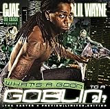 Lil Wayne - What's A Goon To A Goblin 2? (The Carter 4 Prequal) Mixtape