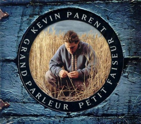Kevin Parent - Grand parleur, petit faiseur - Zortam Music