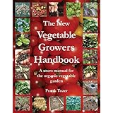 the new vegetable growers handbook a users manual for the vegetable garden