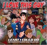 I Love This Guy: The 4th Least I Could Do Collection