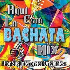 Aqui Esta la Bachata Mix, Vol. 2