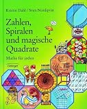 Zahlen, Spiralen und magische Quadrate: Mathe f�r jeden - Kristin Dahl