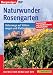  : Naturwunder Rosengarten