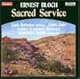 Ernest Bloch: Sacred Service