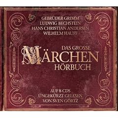 Das Gro�e M�rchenh�rbuch: Die M�rchen der Gebr�der Grimm, Hans Christian Andersen, Ludwig Bechstein und Wilhelm Hauff