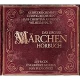 Das Gro�e M�rchenh�rbuch: Die M�rchen der Gebr�der Grimm, Hans Christian Andersen, Ludwig Bechstein und Wilhelm Hauffvon "Sven G�rtz"