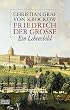 Friedrich der Gro�e: Ein Lebensbild