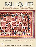 Ralli Quilts: Traditional Textiles from Pakistan and India (Schiffer Book for Designers and Collectors)