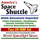 America s Space Shuttle : NASA Document Superset - Flight Checklists, Handbooks, Launch Commit Criteria, Internal Operational Books (Two CD-ROM Set)