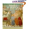 The Message of St. Francis: with Frescoes from the Basilica of St. Francis at Assisi