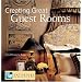 Creating Great Guest Rooms