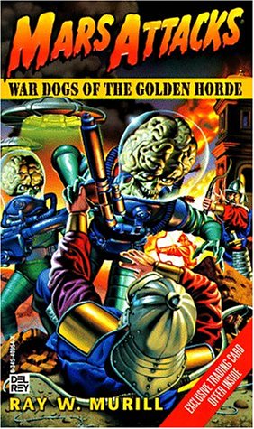 War Dogs Of The Golden Horde (mars Attacks , No 2)
