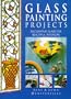Glass Painting Projects; Decorative Glass for Beautiful Interiors