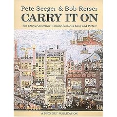 Pete Seeger and Bob Reiser - Carry It On