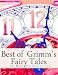 The Best of Grimm s Fairy Tales: In Modern Language