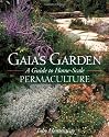 Gaia's Garden: A Guide to Home-Scale Permaculture