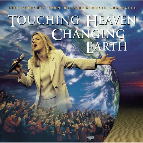 Hillsong - Touching Heaven, Changing Earth - Zortam Music