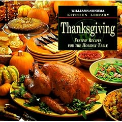 Thanksgiving: Festive Recipes for the Holiday Table (Williams Sonoma Kitchen Library)