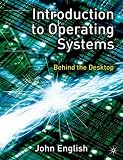 Introduction to Operating Systems: Behind the Desktop