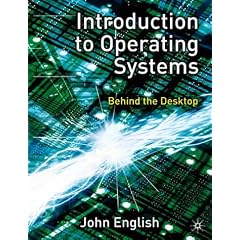 Introduction to Operating Systems: Behind the Desktop