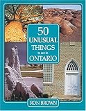 50 Unusual Things to See In Ontario