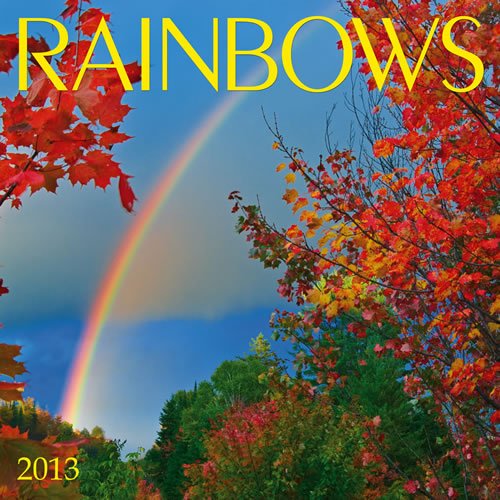 Rainbows 2013 Wall Calendar