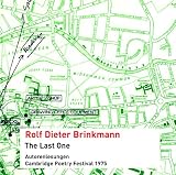 The Last One - CD  - Autorenlesung, Cambridge Poetry Festival - Rolf D. Brinkmann