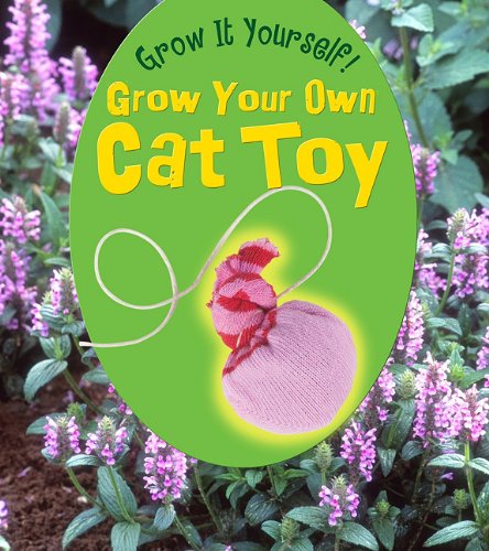Grow Your Own Cat Toy (Grow It Yourself!)