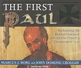 The First Paul: Reclaiming the Radical Visionary Behind the Churchs Conservative Icon