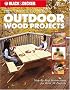 The Complete Guide to Outdoor Wood Projects: Step-by-Step Instuctions for Over 50 Projects (Black & Decker Complete Guide)