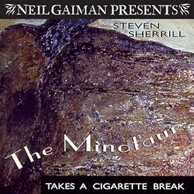 The Minotaur Takes a Cigarette Break: A Novel (Unabridged)