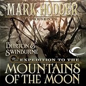 Expedition to the Mountains of the Moon: Burton & Swinburne, Book 3 | Mark Hodder