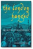  The London Hanged: Crime and Civil Society in the Eighteenth Century