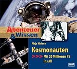  : Abenteuer & Wissen. Kosmonauten. CD . Mit 20 Millionen PS ins All