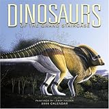 Dinosaurs Of The Grand Staircase 2006 Calendar