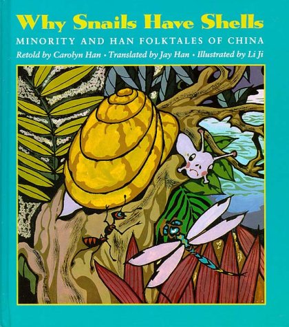 chinese folk tales stories:Why Snails Have Shells: Minority and Han Folktales from China (Kolowalu Books)