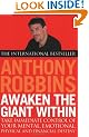 Awaken the Giant within: How to Take Immediate Control of Your Mental, Emotional, Physical and Financial Life