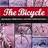 Bicycle: Bone Shakers, Highwheelers, And Other Celebrated Cycles