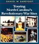 Touring North Carolina's Revolutionary War Sites (Touring the Backroads)