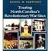 Touring North Carolina's Revolutionary War Sites (Touring the Backroads)